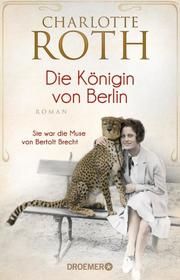 Die Königin von Berlin Roth, Charlotte 9783426307717