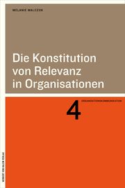 Die Konstitution von Relevanz in Organisationen Malczok, Melanie 9783869627120