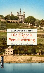 Die Käppele Verschwörung Meining, Alexander 9783839206843