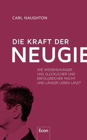 Die Kraft der Neugier Naughton, Carl (Dr.) 9783430211222