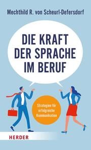 Die Kraft der Sprache im Beruf Scheurl-Defersdorf, Mechthild R von 9783451034800