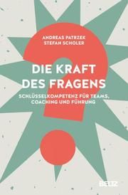 Die Kraft des Fragens Patrzek, Andreas/Scholer, Stefan 9783407368126