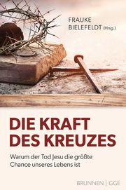 Die Kraft des Kreuzes Frauke Bielefeldt 9783765521645