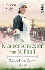 Die Krankenschwester von St. Pauli - Wandel der Zeiten Maly, Rebecca 9783492315623