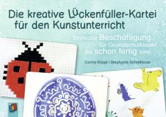 Die kreative Lückenfüller-Kartei für den Kunstunterricht Köppl, Carina/Scheithauer, Stephanie 9783834635709
