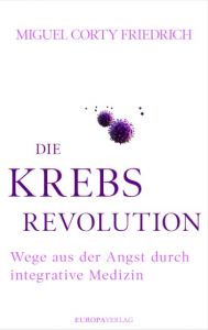Die Krebsrevolution Corty Friedrich, Miguel 9783958900486