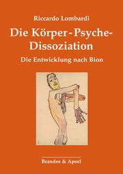 Die Körper-Psyche-Disssoziation Lombardi, Riccardo 9783955583293