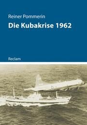 Die Kubakrise 1962 Pommerin, Reiner 9783150113998