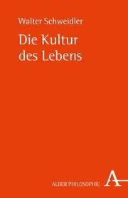 Die Kultur des Lebens Schweidler, Walter 9783495487136