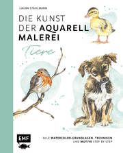 Die Kunst der Aquarellmalerei - Tiere Stahlmann, Laura 9783745904154