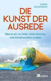 Die Kunst der Ausrede Brudermann, Thomas 9783962383893