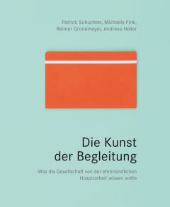Die Kunst der Begleitung Schuchter, Patrick/Fink, Michaela/Gronemeyer, Reimer u a 9783946527237