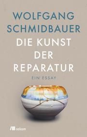 Die Kunst der Reparatur Schmidbauer, Wolfgang 9783962381837