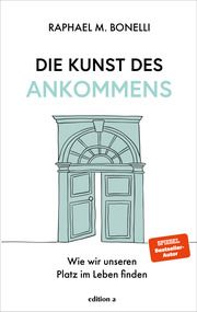 Die Kunst des Ankommens Bonelli, Raphael M 9783990017470