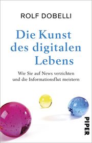 Die Kunst des digitalen Lebens Dobelli, Rolf 9783492316965