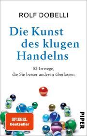 Die Kunst des klugen Handelns Dobelli, Rolf 9783492321105