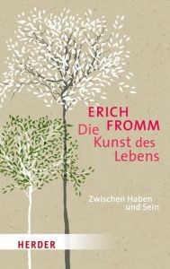 Die Kunst des Lebens Fromm, Erich 9783451031595