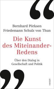Die Kunst des Miteinander-Redens Pörksen, Bernhard/Schulz von Thun, Friedemann 9783446265905