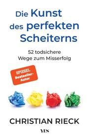 Die Kunst des perfekten Scheiterns Rieck, Christian 9783969053133