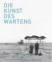 Die Kunst des Wartens Brigitte Kölle/Claudia Peppel 9783803136794