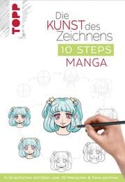 Die Kunst des Zeichnens 10 Steps - Manga Kutsuwada, Chie 9783772447945