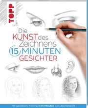 Die Kunst des Zeichnens 15 Minuten - Gesichter frechverlag 9783772447709
