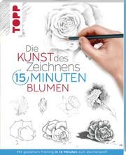 Die Kunst des Zeichnens 15 Minuten - Blumen  9783772447747