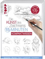 Die Kunst des Zeichnens 15 Minuten - Kompaktwissen  9783772482786