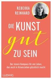 Die Kunst, gut zu sein Reinhard, Rebekka 9783453281660