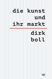 Die Kunst und ihr Markt Boll, Dirk 9783775754538