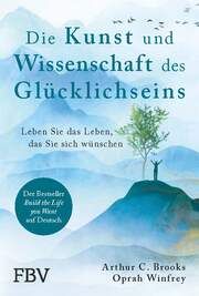 Die Kunst und Wissenschaft des Glücklichseins Brooks, Arthur C/Winfrey, Oprah 9783959727600