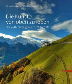 Die Kunst, von oben zu leben Ladurner, Christjan/Kronbichler, Florian 9783709971383