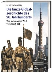 Die kurze Globalgeschichte des 20. Jahrhunderts Schoppa, R Keith 9783806245615