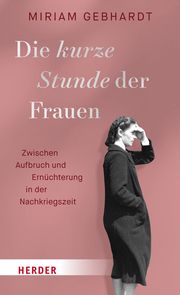 Die kurze Stunde der Frauen Gebhardt, Miriam (Dr. ) 9783451399381