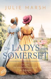Die Ladys von Somerset - Ein Lord, die rebellische Frances und die Ballsaison Marsh, Julie 9783746639604