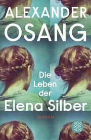 Die Leben der Elena Silber Osang, Alexander 9783596704149
