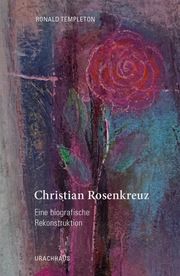 Die Lebensreise des Christian Rosenkreuz Templeton, Ronald 9783825153557