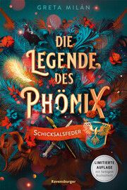 Die Legende des Phönix, Band 2: Schicksalsfeder (SPIEGEL-Bestseller - Limitierte Auflage mit Farbschnitt) Milán, Greta 9783473402298