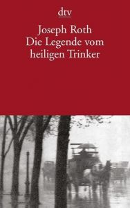 Die Legende vom heiligen Trinker Roth, Joseph 9783423132374