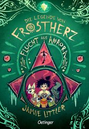 Die Legende von Frostherz - Flucht aus Aurora Littler, Jamie 9783789109904