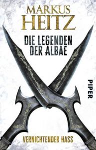 Die Legenden der Albae - Vernichtender Hass Heitz, Markus 9783492281751