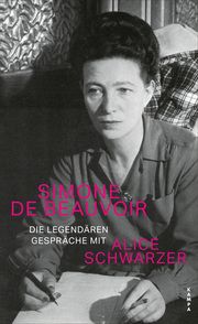 Die legendären Gespräche mit Alice Schwarzer Beauvoir, Simone de/Schwarzer, Alice 9783311140399