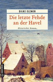 Die letzte Fehde an der Havel Elzner, Silke 9783839202524