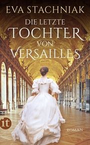 Die letzte Tochter von Versailles Stachniak, Eva 9783458682400