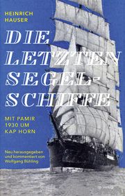 Die letzten Segelschiffe Hauser, Heinrich 9783936406641