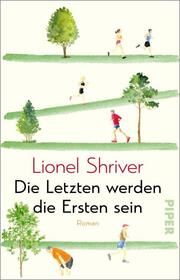 Die Letzten werden die Ersten sein Shriver, Lionel 9783492320290