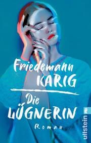 Die Lügnerin Karig, Friedemann 9783548069708