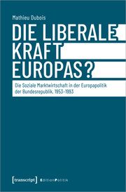 Die liberale Kraft Europas Dubois, Mathieu 9783837671056