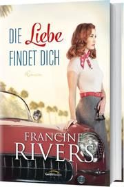 Die Liebe findet dich Rivers, Francine 9783957340115