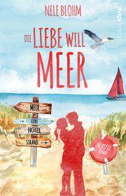 Die Liebe will Meer Blohm, Nele 9783986600051